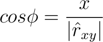 $\displaystyle cos \phi = \frac{x}{\vert\hat{r}_{xy}\vert }$