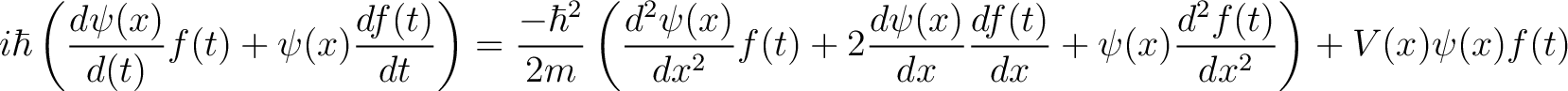 $\displaystyle i \hbar \left( \frac{d\psi(x)}{d(t)}f(t) + \psi(x)\frac{df(t)}{dt... ...)}{dx}\frac{df(t)}{dx} + \psi(x) \frac{d^2 f(t)}{dx^2}\right) + V(x)\psi(x)f(t)$