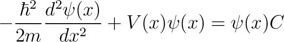 $\displaystyle -\frac{\hbar^2}{2m}\frac{d^2\psi(x)}{dx^2} + V(x)\psi(x) = \psi(x) C $