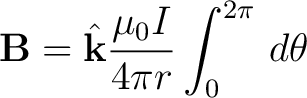 $\displaystyle {\bf B} = \hat{{\bf k}} \frac{\mu_0 I}{4 \pi r} \int_0^{2\pi} \, d \theta $