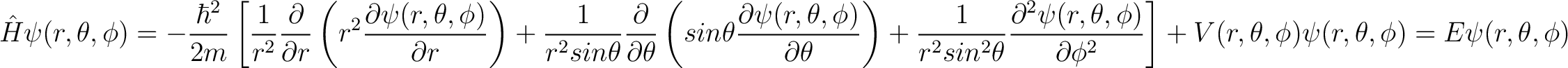 $\displaystyle \hat{H} \psi(r,\theta, \phi) = -\frac{\hbar^2}{2m} \left [ \frac{... ...^2} \right ] + V(r,\theta, \phi) \psi(r,\theta, \phi) = E\psi(r, \theta, \phi) $