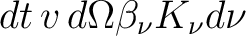 $\displaystyle \int_0^{\infty}{\epsilon_{\nu} d\nu} = \int_0^{\infty}{\alpha_{\nu} K_{\nu} d\nu}$