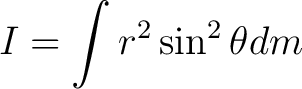 $\displaystyle I = \int {r^2 \sin^2 \theta dm} $