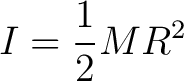 $\displaystyle I = \frac{1}{2} M R^2$