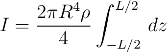 $\displaystyle I = \frac{2 \pi R^4 \rho}{4} \int_{-L/2}^{L/2} \, dz $