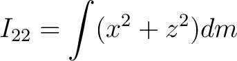 $\displaystyle I_{22} = \int (x^2 + z^2) dm $