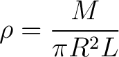 $\displaystyle \rho = \frac{M}{\pi R^2 L} $