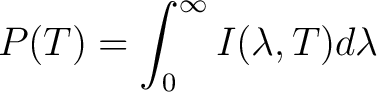 $\displaystyle P(T)=\int_0^\infty I(\lambda,T) d\lambda$