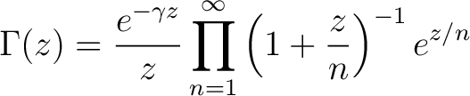 $\displaystyle \Gamma(z) = \frac{e^{-\gamma z}}{z} \prod_{n=1}^\infty \left(1 + \frac{z}{n}\right)^{-1} e^{z/n} $