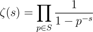 $\displaystyle \zeta(s) = \prod_{p \in S} \frac{1}{1 - p^{-s}} $