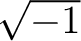 $\sqrt{-1}$