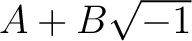 $A+B\sqrt{-1}$