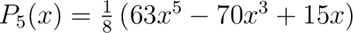 $P_5(x) = \frac{1}{8} \left ( 63x^5 - 70x^3 + 15x \right )$