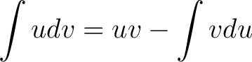 $\displaystyle \int u dv = uv - \int v du$