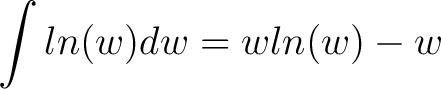 $\displaystyle \int ln(w) dw = w ln(w) - w $