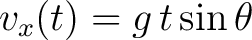 $\displaystyle v_x(t) = g \, t \sin \theta$