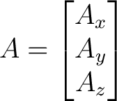 ${A} = \begin{bmatrix}A_x\\ A_y\\ A_z\\ \end{bmatrix}$