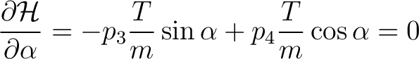 $\displaystyle \frac{\partial \mathcal{H}}{\partial \alpha} = -p_3 \frac{T}{m} \sin \alpha + p_4 \frac{T}{m} \cos \alpha = 0$