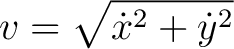 $\displaystyle v = \sqrt{\dot{x}^2 + \dot{y}^2} $