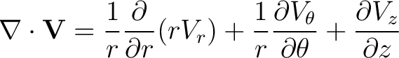 $\displaystyle \nabla \cdot {\bf V} = \frac{1}{r}\frac{\partial}{\partial r} (r ... ...} \frac{\partial V_{\theta}}{\partial \theta} + \frac{\partial V_z}{\partial z}$