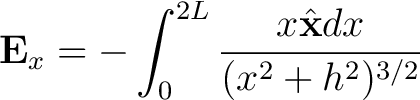 $\displaystyle {\bf E}_x = -\int_{0}^{2L} \frac{x \hat{{\bf x}} dx}{(x^2 + h^2)^{3/2} } $