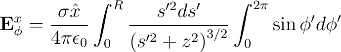 $\displaystyle {\bf E}_{\phi}^x = \frac{\sigma \hat{x}}{4 \pi \epsilon_0} \int_0... ...ac{s'^2 ds'}{\left ( s'^2 + z^2 \right )^{3/2}} \int_0^{2\pi} \sin \phi' d\phi'$