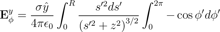 $\displaystyle {\bf E}_{\phi}^y = \frac{\sigma \hat{y}}{4 \pi \epsilon_0} \int_0... ...c{s'^2 ds'}{\left ( s'^2 + z^2 \right )^{3/2}} \int_0^{2\pi} -\cos \phi' d\phi'$