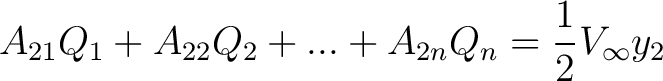 $\displaystyle A_{21} Q_1 + A_{22} Q_2 + ... + A_{2n} Q_n = \frac{1}{2} V_{\infty} y_2$