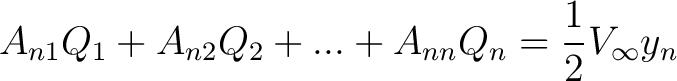 $\displaystyle A_{n1} Q_1 + A_{n2} Q_2 + ... + A_{nn} Q_n = \frac{1}{2} V_{\infty} y_n$