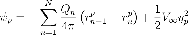 $\displaystyle \psi_p = -\sum_{n=1}^N \frac{Q_n}{4\pi} \left ( r^p_{n-1} - r^p_n \right ) + \frac{1}{2} V_{\infty} y^2_p$