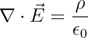 $\displaystyle \nabla \cdot \vec{E} = \frac{\rho}{\epsilon_0} $