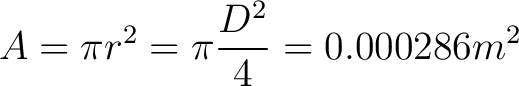 $\displaystyle A = \pi r^2 = \pi \frac{D^2}{4} = 0.000286 m^2$