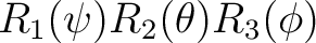 $R_1(\psi) R_2(\theta) R_3(\phi)$