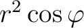 $r^2\cos\varphi$