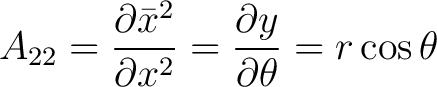 $\displaystyle A_{22} = \frac{\partial \bar{x}^{2}}{\partial x^{2}} = \frac{\partial y}{\partial \theta} = r \cos \theta$