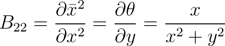 $\displaystyle B_{22} = \frac{\partial \bar{x}^{2}}{\partial {x}^{2}} = \frac{\partial \theta}{\partial y} = \frac{x}{x^2 + y^2}$