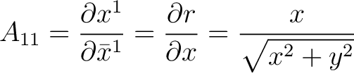 $\displaystyle A_{11} = \frac{\partial {x}^{1}}{\partial \bar{x}^{1}} = \frac{\partial r}{\partial x} = \frac{x}{\sqrt{x^2 + y^2}}$