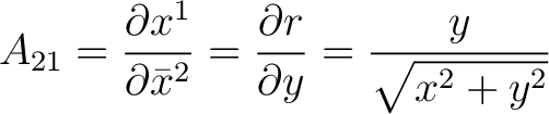 $\displaystyle A_{21} = \frac{\partial {x}^{1}}{\partial \bar{x}^{2}} = \frac{\partial r}{\partial y} = \frac{y}{\sqrt{x^2 + y^2}}$