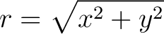 $\displaystyle r = \sqrt{ x^2 + y^2 } $