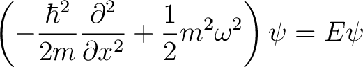 $\displaystyle \left(-\frac{\hbar^2}{2m} \frac{\partial^2}{\partial x^2} + \frac{1}{2} m^2\omega^2\right)\psi = E\psi $