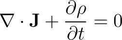 $\displaystyle \nabla \cdot \mathbf{J} + \frac{\partial \rho}{\partial t} = 0 $