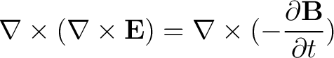 $\displaystyle \nabla \times (\nabla \times \mathbf{E}) = \nabla \times (- \frac{ \partial \mathbf{B}}{\partial t}) $