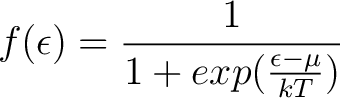 $\displaystyle f(\epsilon) = \frac{1}{1+exp(\frac{\epsilon - \mu}{kT})} $