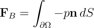 $\displaystyle \mathbf{F}_B = \int_{\partial\Omega}{-p\mathbf{n}\,dS} $