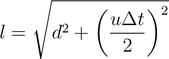 $\displaystyle l=\sqrt{d^2 + \left(\frac{u\Delta t}{2}\right)^2}$