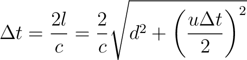 $\displaystyle \Delta t=\frac{2l}{c}=\frac{2}{c}\sqrt{d^2 + \left(\frac{u\Delta t}{2}\right)^2}$