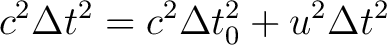 $\displaystyle c^2\Delta t^2 = c^2\Delta t_0^2 + u^2\Delta t^2$