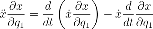 $\displaystyle \ddot{x} \frac{\partial x}{\partial q_1} = \frac{d}{dt} \left ( \... ...{\partial q_1} \right ) - \dot{x} \frac{d}{dt} \frac{\partial x}{\partial q_1} $