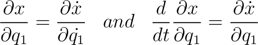 $\displaystyle \frac{\partial x}{\partial q_1} = \frac{\partial \dot{x}}{\partia... ...d}{dt} \frac{\partial x}{\partial q_1} = \frac{\partial \dot{x}}{\partial q_1} $