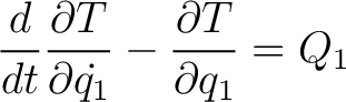 $\displaystyle \frac{d}{dt} \frac{\partial T}{\partial \dot{q_1}} - \frac{\partial T}{\partial q_1} = Q_1$